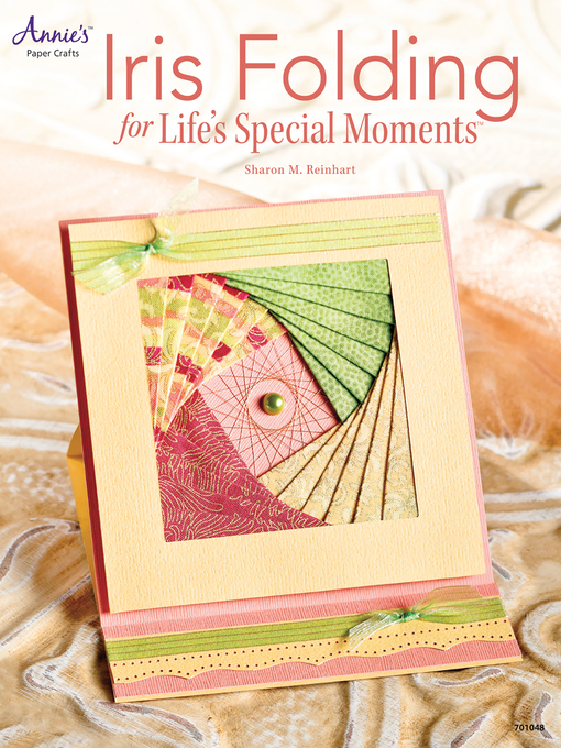 Title details for Iris Folding Cards for Life's Special Moments by Sharon Reinhart - Available